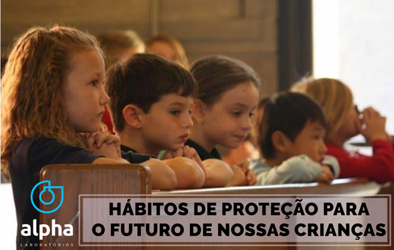 12 ALPHA SEMANA 04 06 HÁBITOS DE MEDIDAS DE PROTEÇÃO PARA O FUTURO DE NOSSAS CRIANÇAS